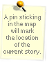 A pin sticking in the map will mark the location of the current story.